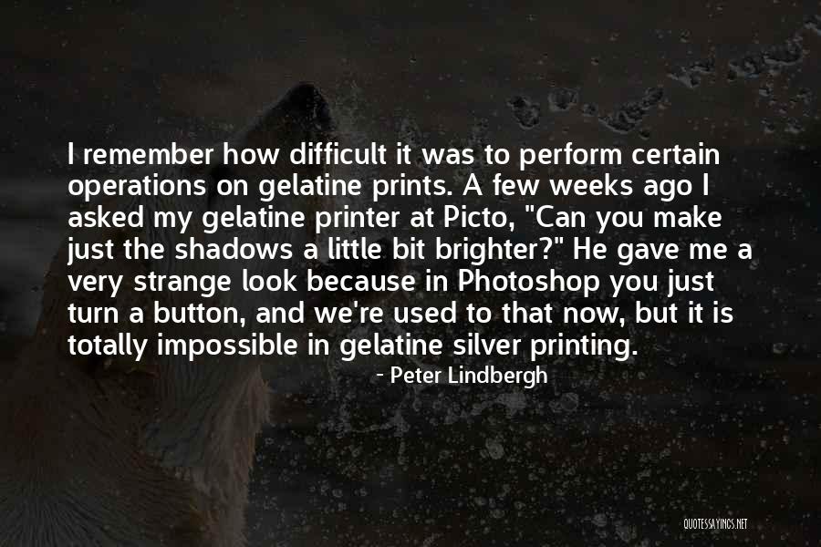 Grumbler Crashlands Quotes By Peter Lindbergh Grumbler Crashlands Quotes By Peter Lindbergh
