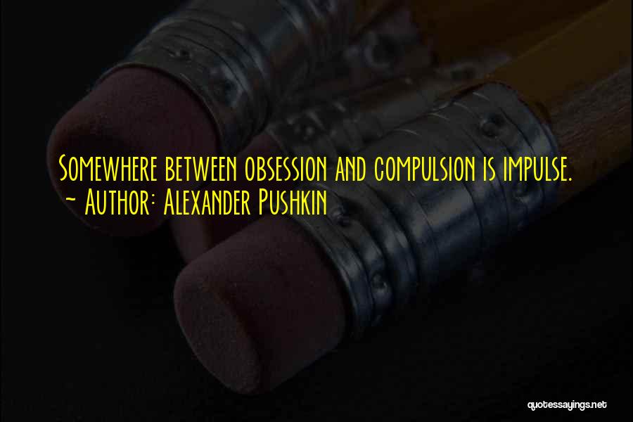 Grumpily Synonym Quotes By Alexander Pushkin