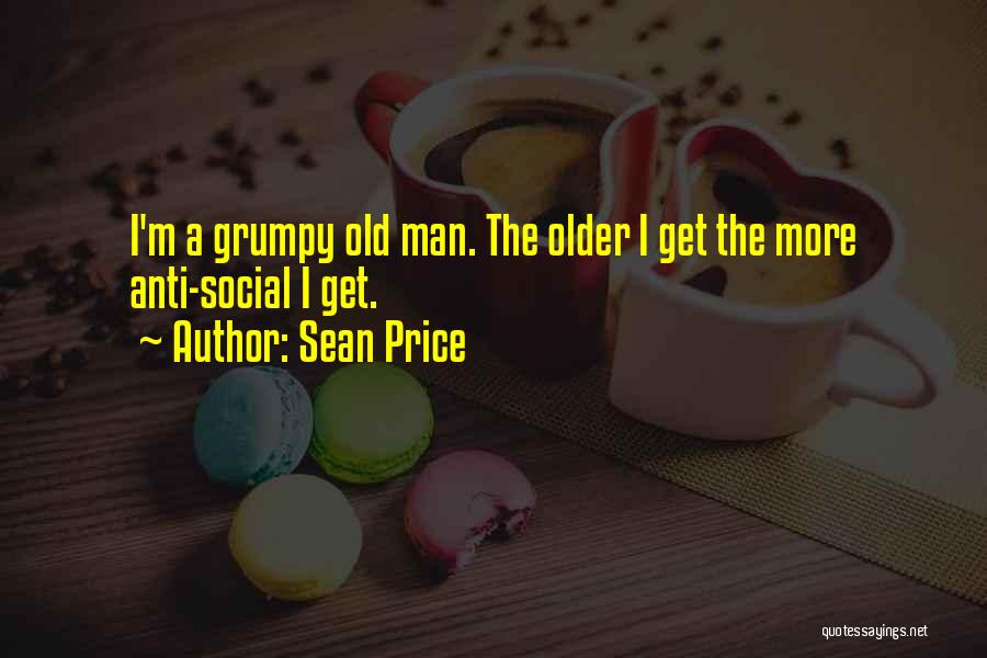 Grumpy Old Man Quotes By Sean Price