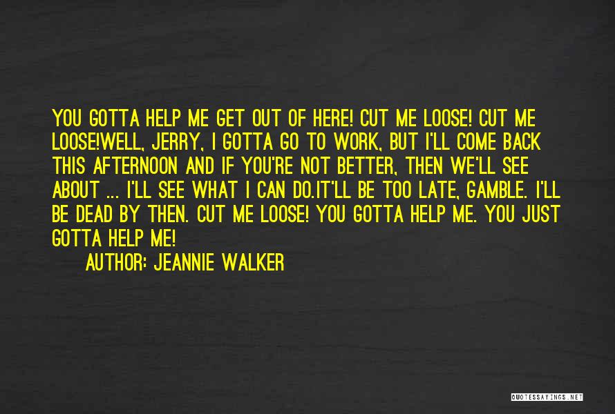 Grunberger Cheese Quotes By Jeannie Walker