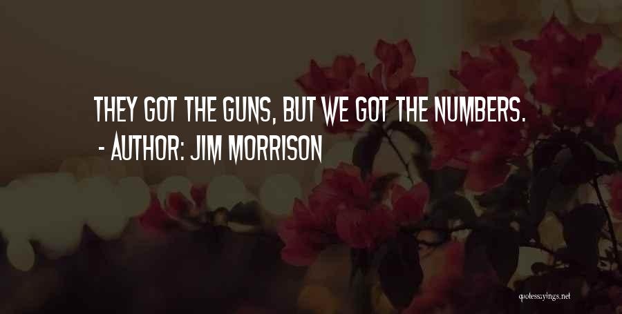 Grundmann Photography Quotes By Jim Morrison
