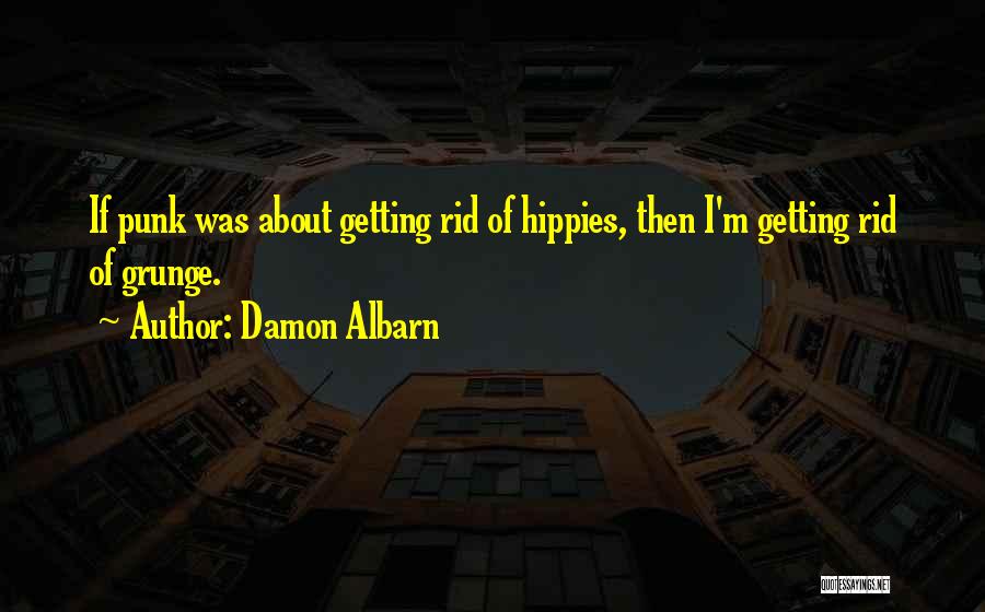 Grunge Quotes By Damon Albarn