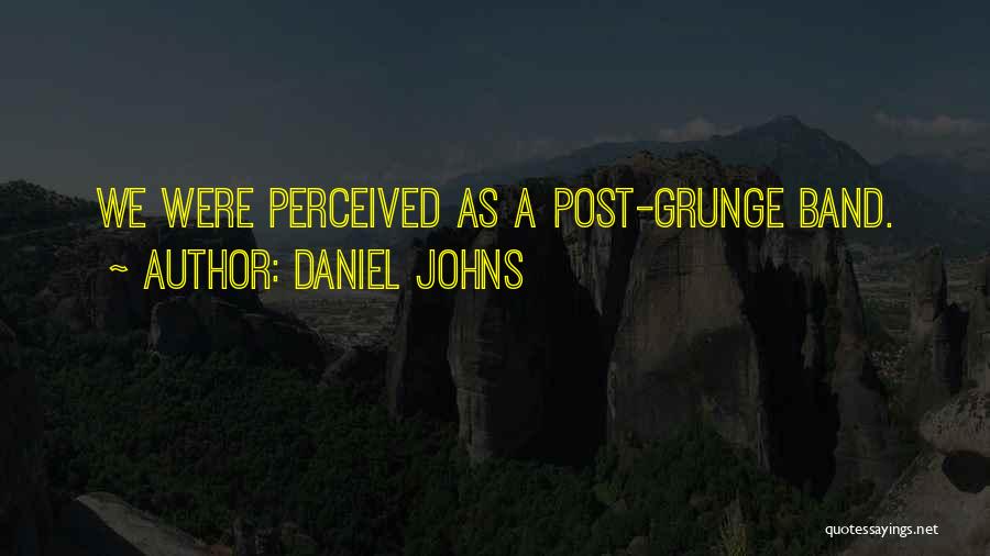 Grunge Quotes By Daniel Johns