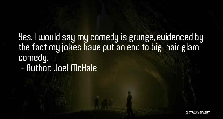 Grunge Quotes By Joel McHale