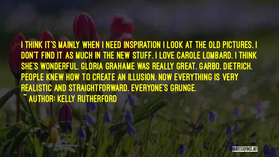 Grunge Quotes By Kelly Rutherford