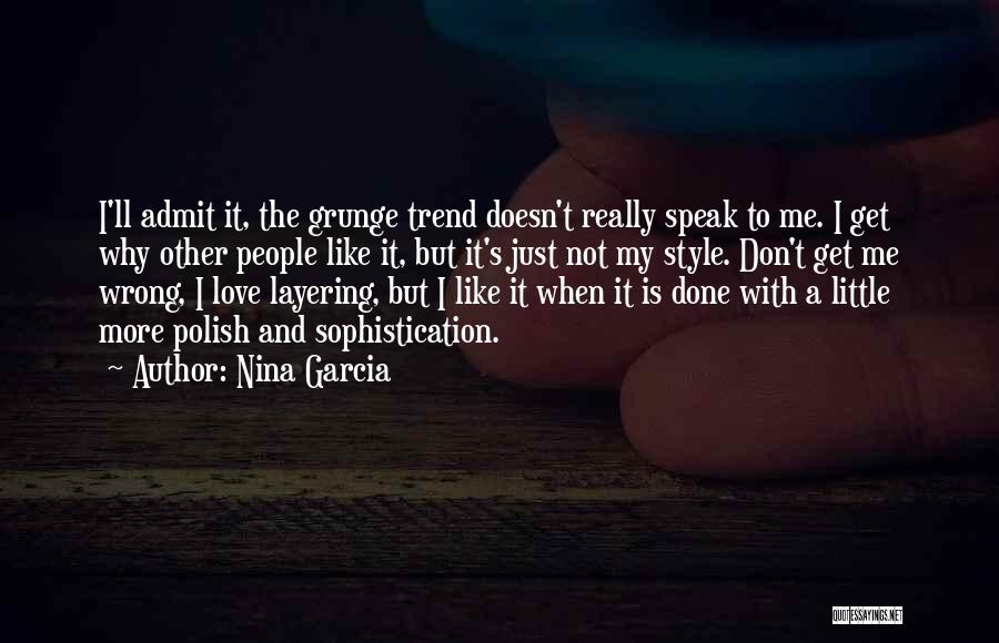 Grunge Quotes By Nina Garcia