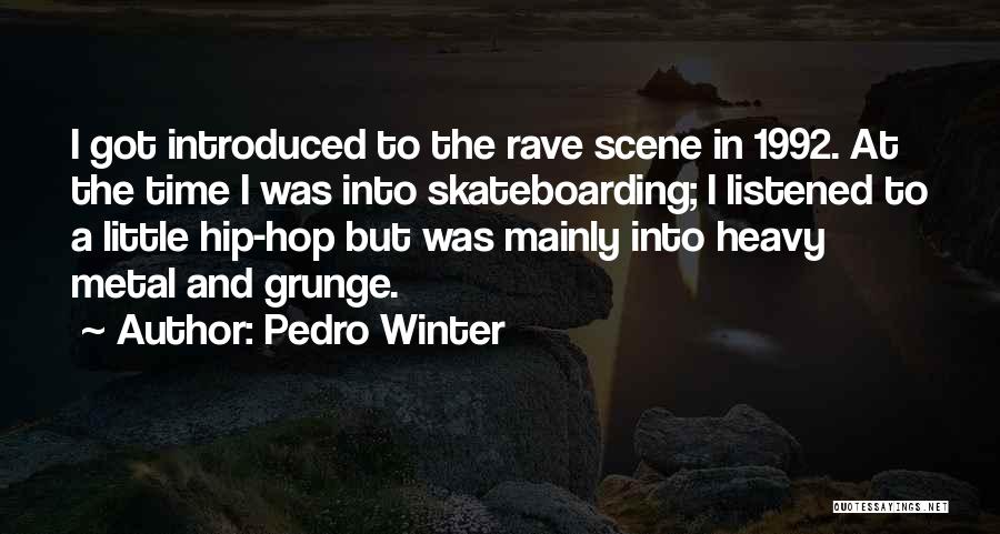 Grunge Quotes By Pedro Winter