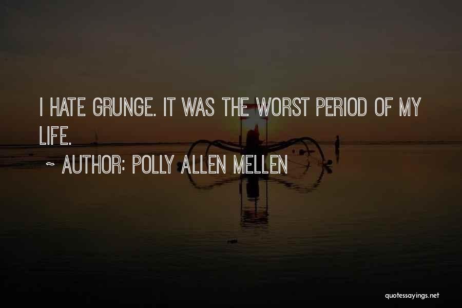 Grunge Quotes By Polly Allen Mellen