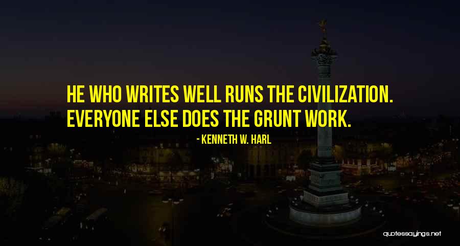 Grunt Work Quotes By Kenneth W. Harl