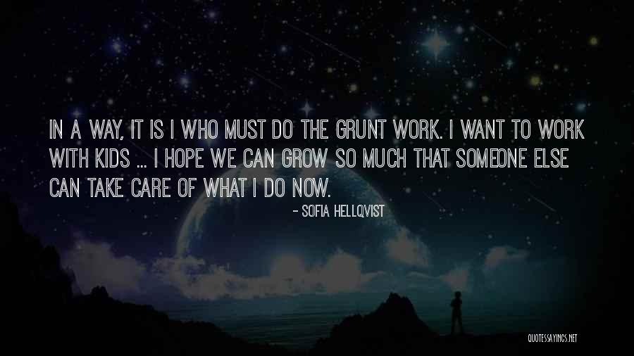 Grunt Work Quotes By Sofia Hellqvist