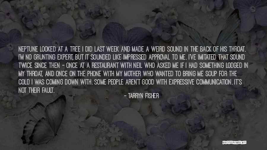 Grunting Sound Quotes By Tarryn Fisher Grunting Sound Quotes By Tarryn Fisher