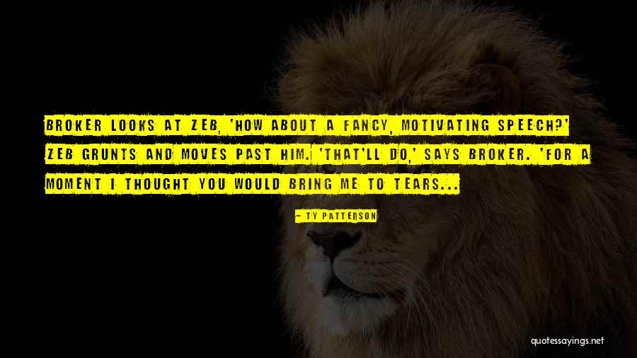 Grunts Quotes By Ty Patterson Grunts Quotes By Ty Patterson