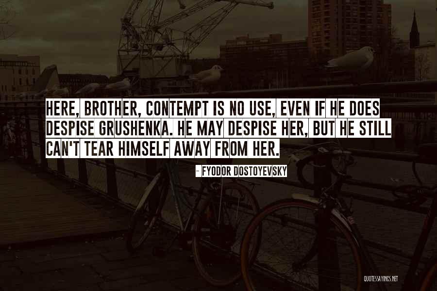 Grushenka Quotes By Fyodor Dostoyevsky Grushenka Quotes By Fyodor Dostoyevsky