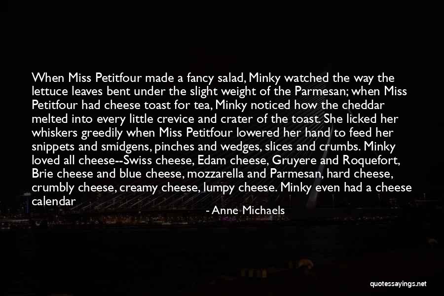 Gruyere Quotes By Anne Michaels Gruyere Quotes By Anne Michaels