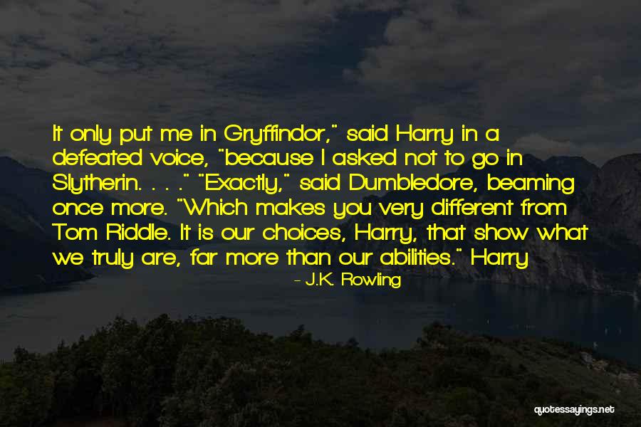 Gryffindor And Slytherin Quotes By J.K. Rowling Gryffindor And Slytherin Quotes By J.K. Rowling