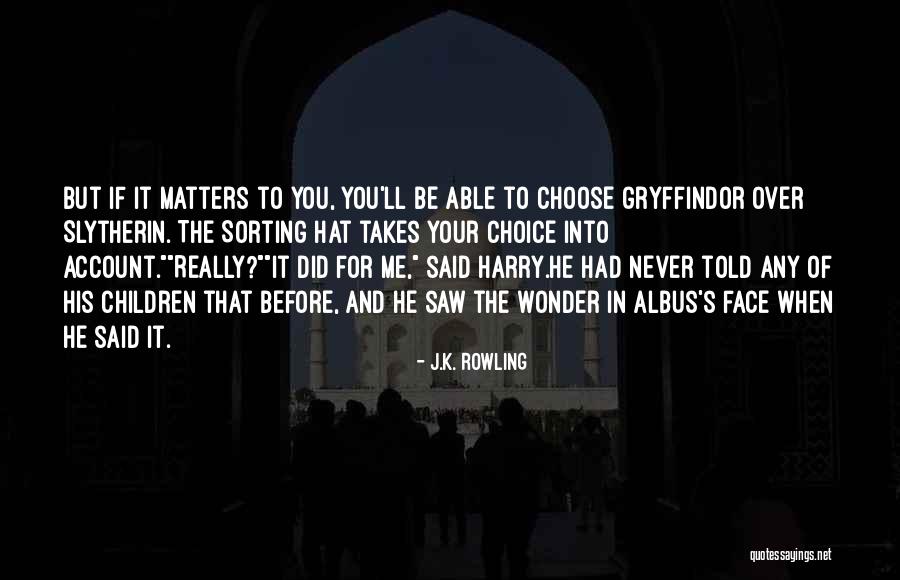 Gryffindor And Slytherin Quotes By J.K. Rowling Gryffindor And Slytherin Quotes By J.K. Rowling