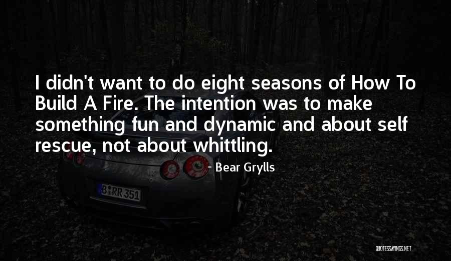 Grylls Bear Quotes By Bear Grylls Grylls Bear Quotes By Bear Grylls