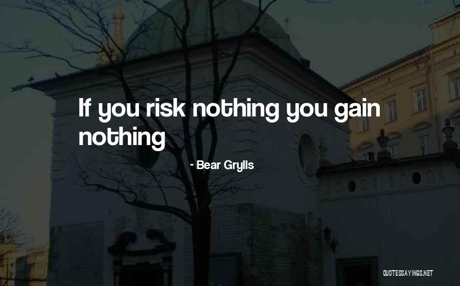 Grylls Bear Quotes By Bear Grylls Grylls Bear Quotes By Bear Grylls