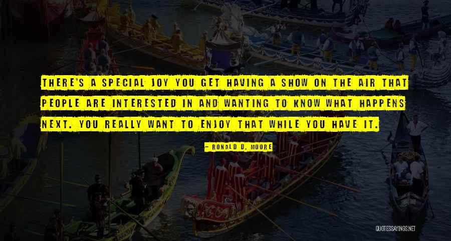 Grzybowska 85 Quotes By Ronald D. Moore Grzybowska 85 Quotes By Ronald D. Moore