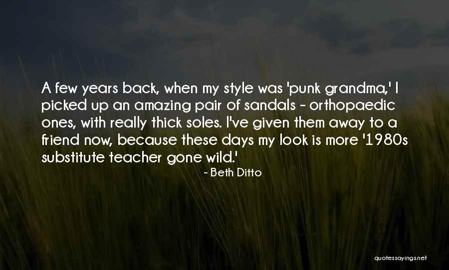 Grzybowski Syndrome Quotes By Beth Ditto