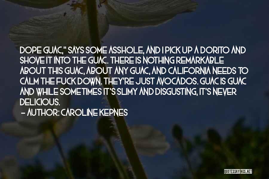 Guacamole Quotes By Caroline Kepnes