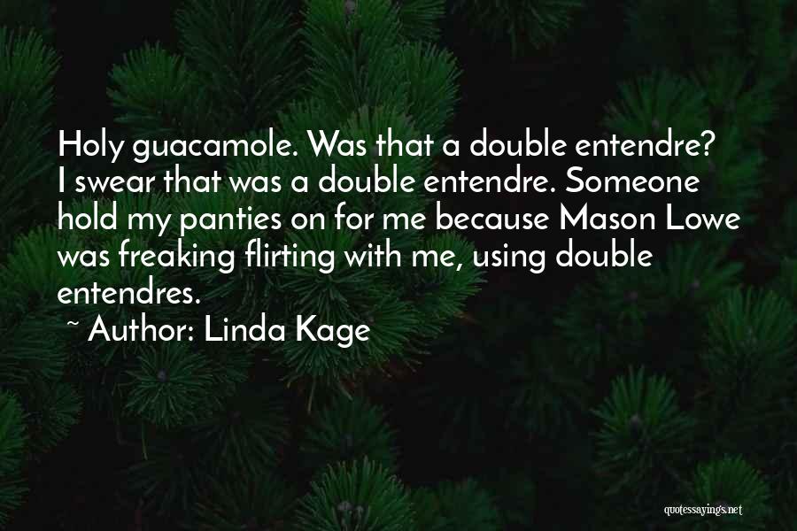 Guacamole Quotes By Linda Kage