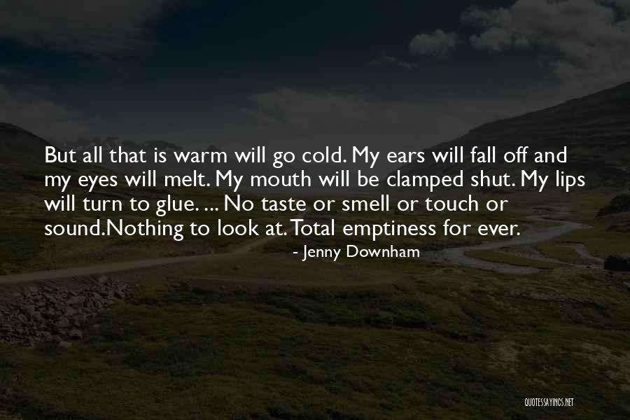 Gualtiero Jacopetti Quotes By Jenny Downham Gualtiero Jacopetti Quotes By Jenny Downham