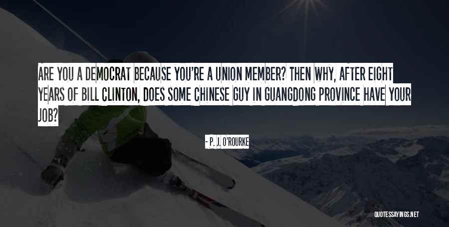 Guangdong Province Quotes By P. J. O'Rourke Guangdong Province Quotes By P. J. O'Rourke
