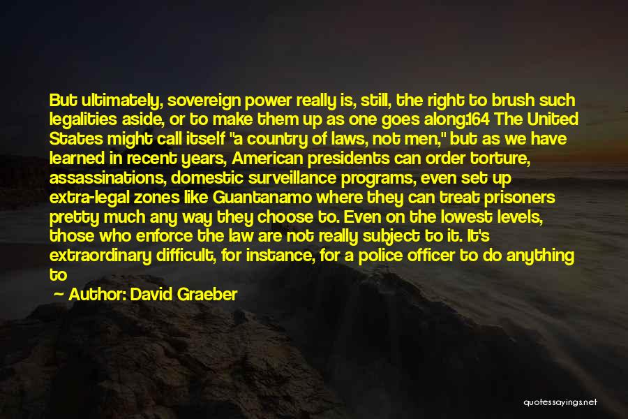 Guantanamo Quotes By David Graeber