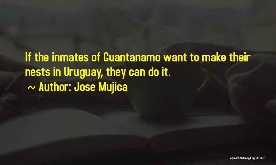 Guantanamo Quotes By Jose Mujica