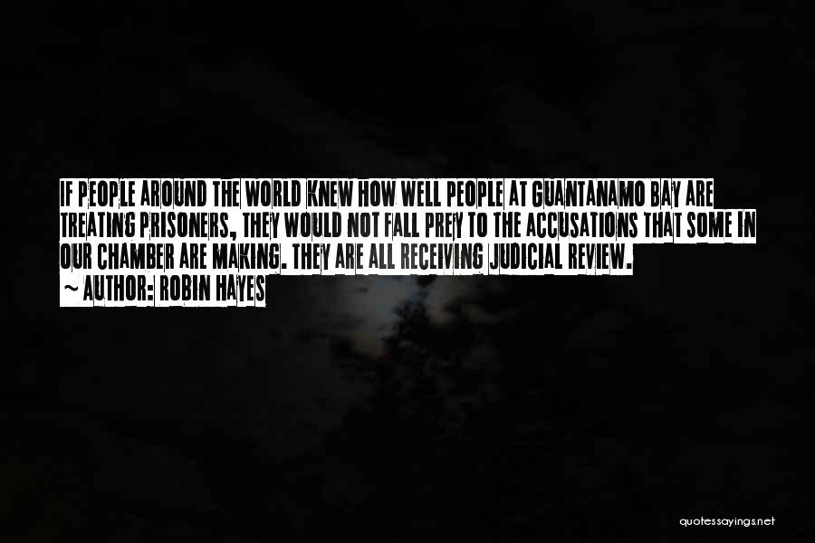 Guantanamo Quotes By Robin Hayes