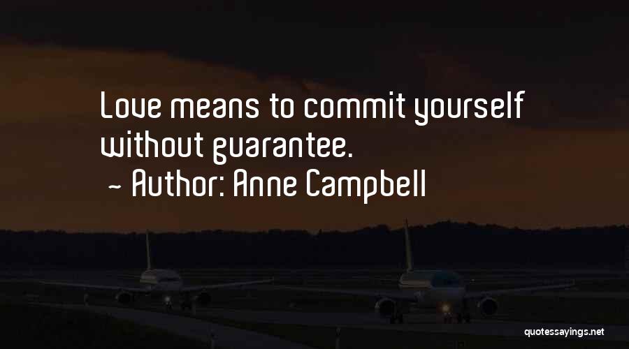 Guarantee Love Quotes By Anne Campbell