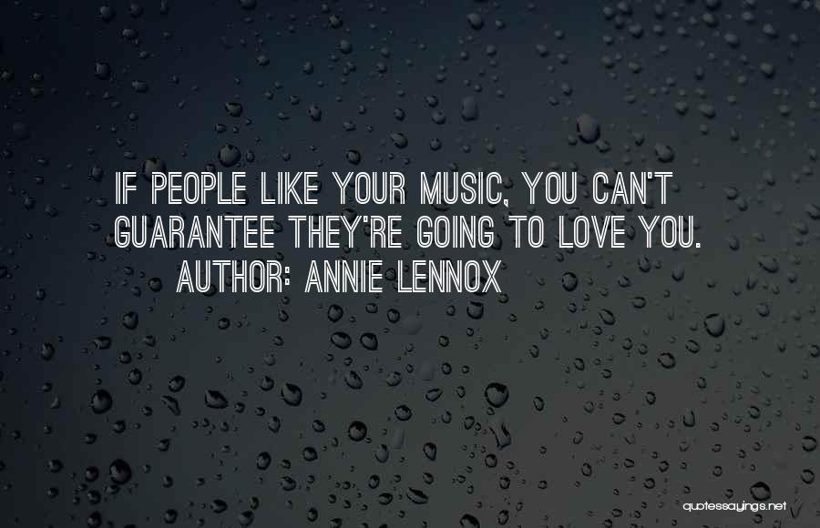 Guarantee Love Quotes By Annie Lennox