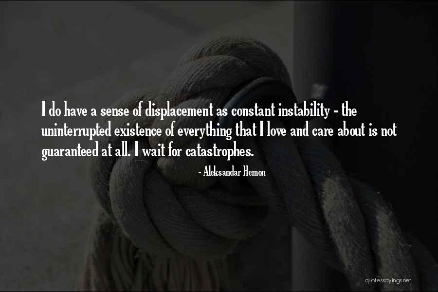 Guaranteed Love Quotes By Aleksandar Hemon