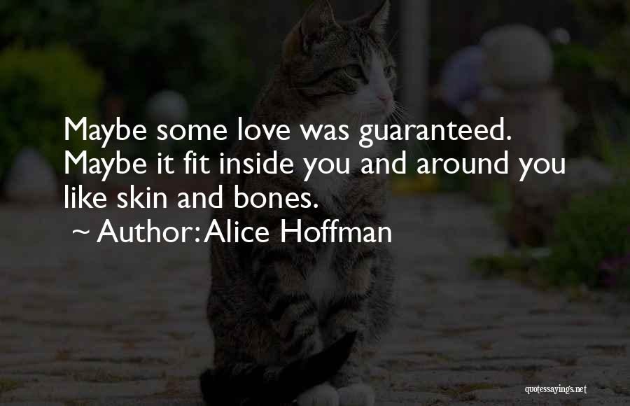 Guaranteed Love Quotes By Alice Hoffman