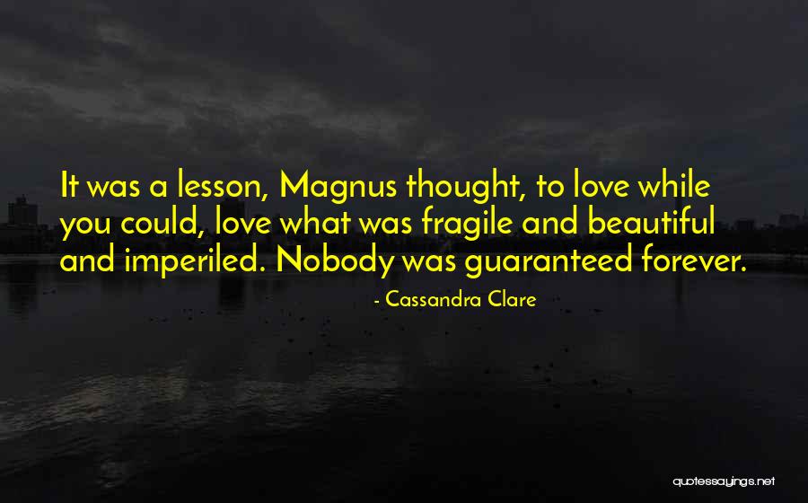 Guaranteed Love Quotes By Cassandra Clare