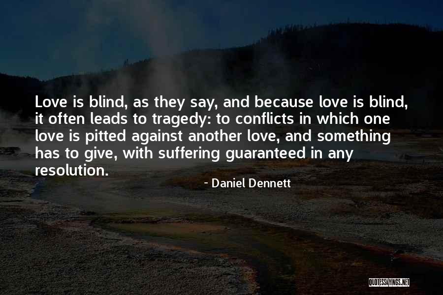 Guaranteed Love Quotes By Daniel Dennett