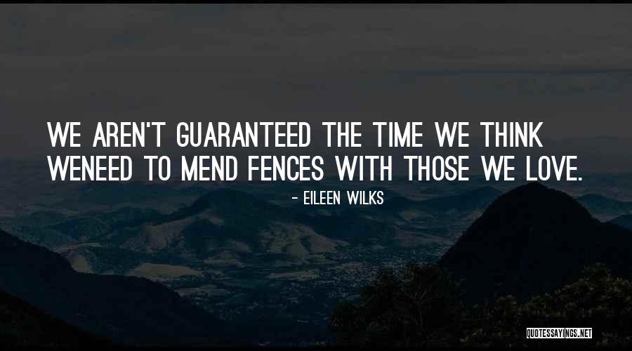 Guaranteed Love Quotes By Eileen Wilks