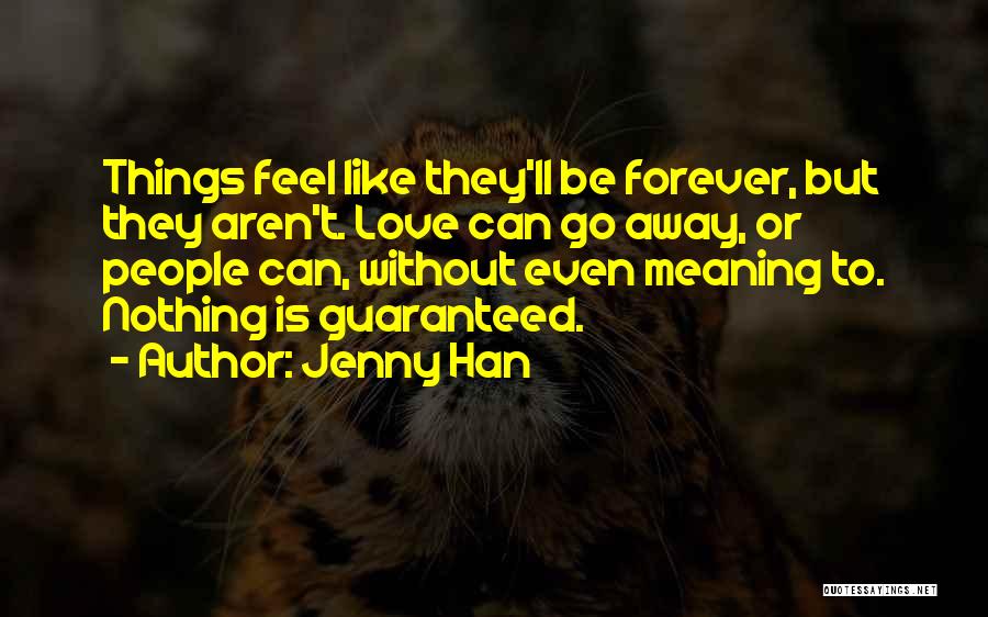 Guaranteed Love Quotes By Jenny Han
