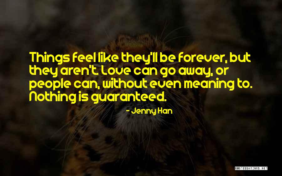 Guaranteed Love Quotes By Jenny Han