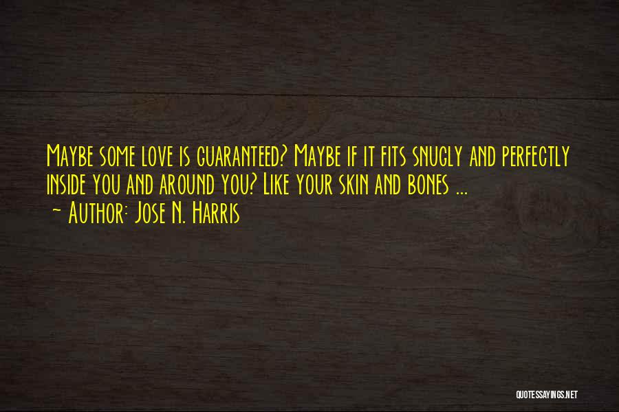 Guaranteed Love Quotes By Jose N. Harris