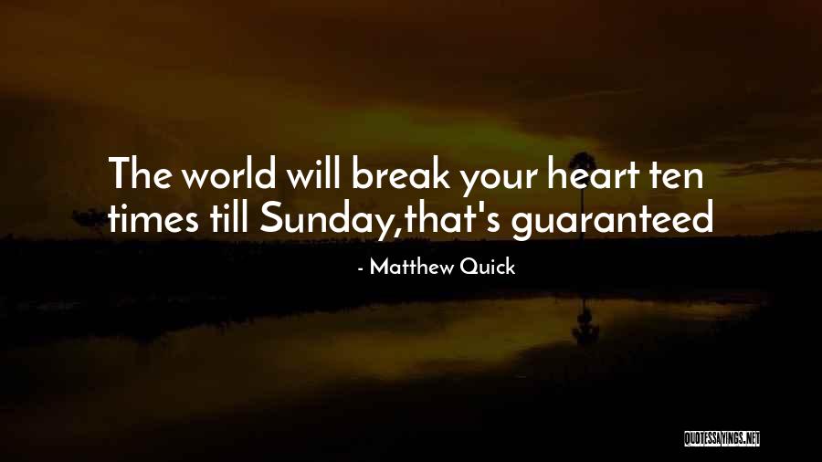 Guaranteed Love Quotes By Matthew Quick