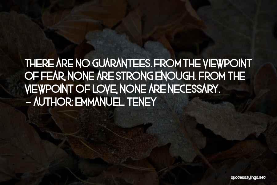 Guarantees Love Quotes By Emmanuel Teney