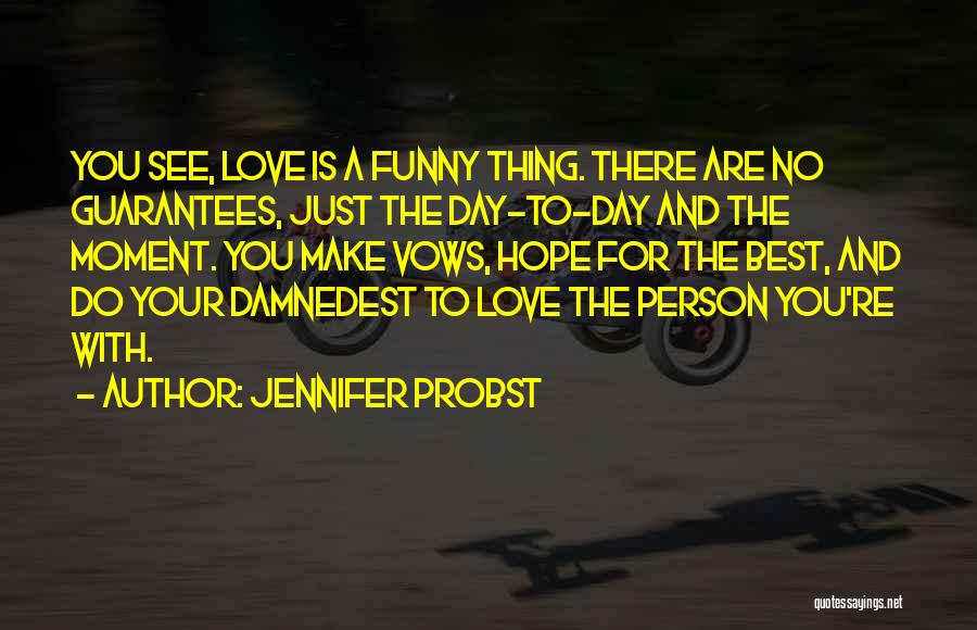 Guarantees Love Quotes By Jennifer Probst