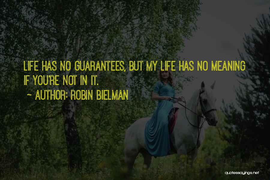 Guarantees Love Quotes By Robin Bielman