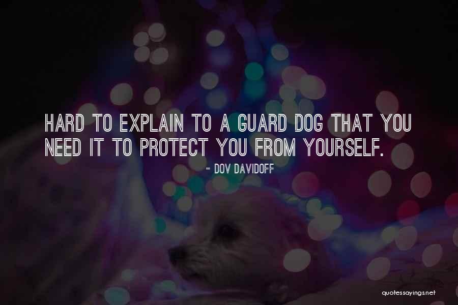 Guard Dog Quotes By Dov Davidoff Guard Dog Quotes By Dov Davidoff