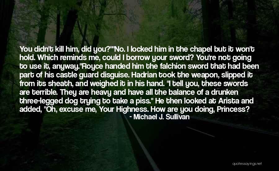 Guard Dog Quotes By Michael J. Sullivan Guard Dog Quotes By Michael J. Sullivan