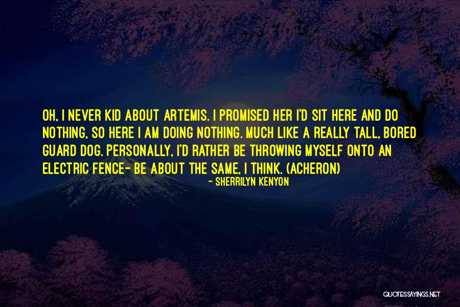 Guard Dog Quotes By Sherrilyn Kenyon Guard Dog Quotes By Sherrilyn Kenyon