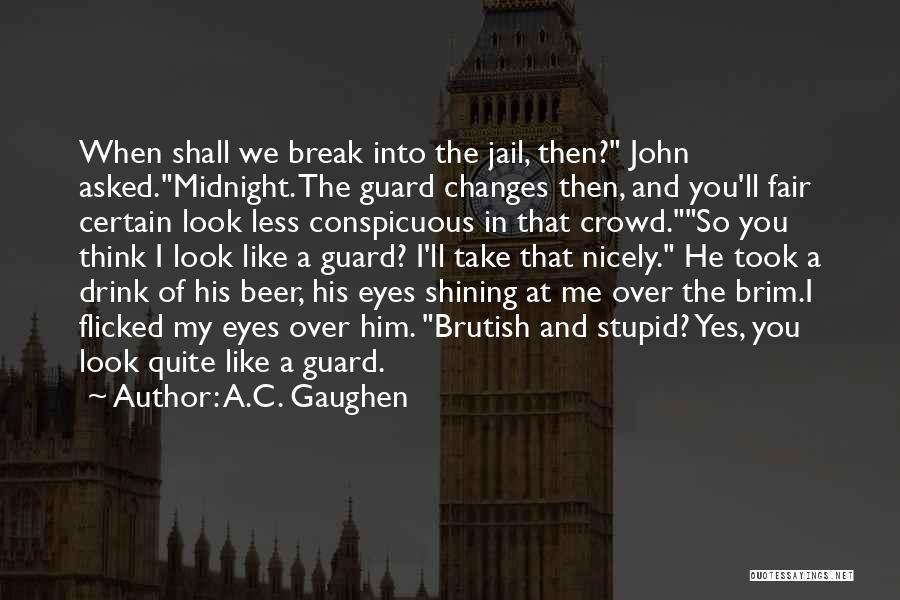 Guard Quotes By A.C. Gaughen