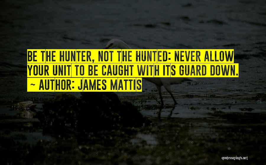 Guard Quotes By James Mattis